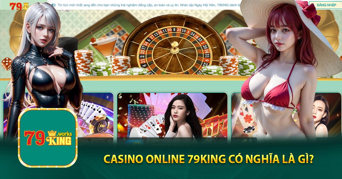 Casino online 79king có nghĩa là gì?