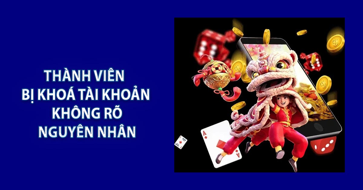 Thành viên bị khoá tài khoản không rõ nguyên nhân